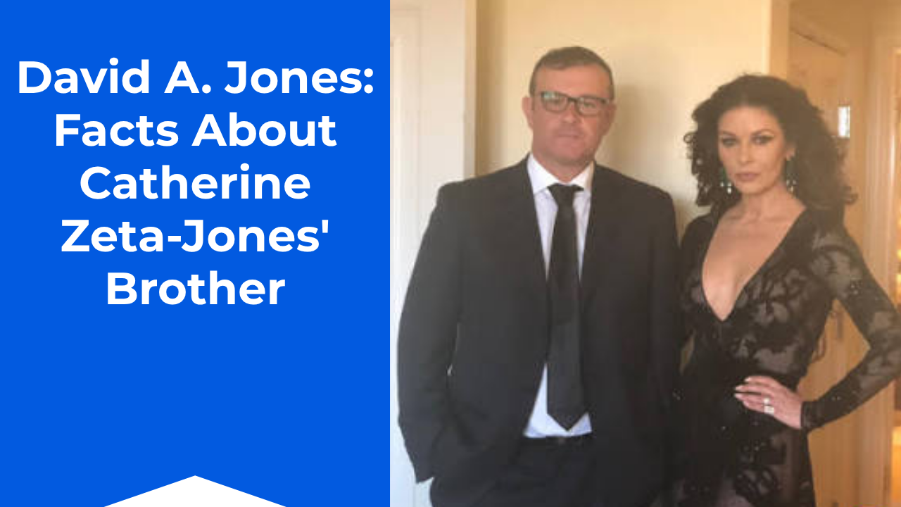David A. Jones Catherine Zeta-Jones' Brother